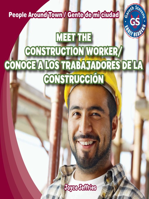 Title details for Meet the Construction Worker / Conoce a los trabajadores de la construcción by Joyce Jeffries - Available